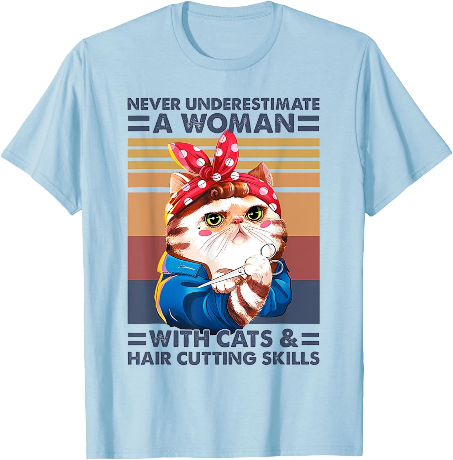 Never Underestimate A Woman With Cats And Hair Cutting T-Shirt - T-Shirt | Light Blue