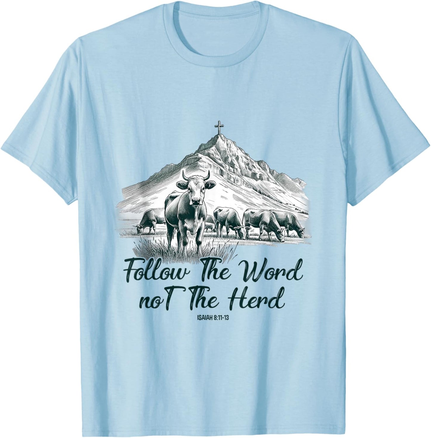Follow The Word Not The Herd Isaiah 8:11-13 Western Cow T-Shirt - T-Shirt | Light Blue
