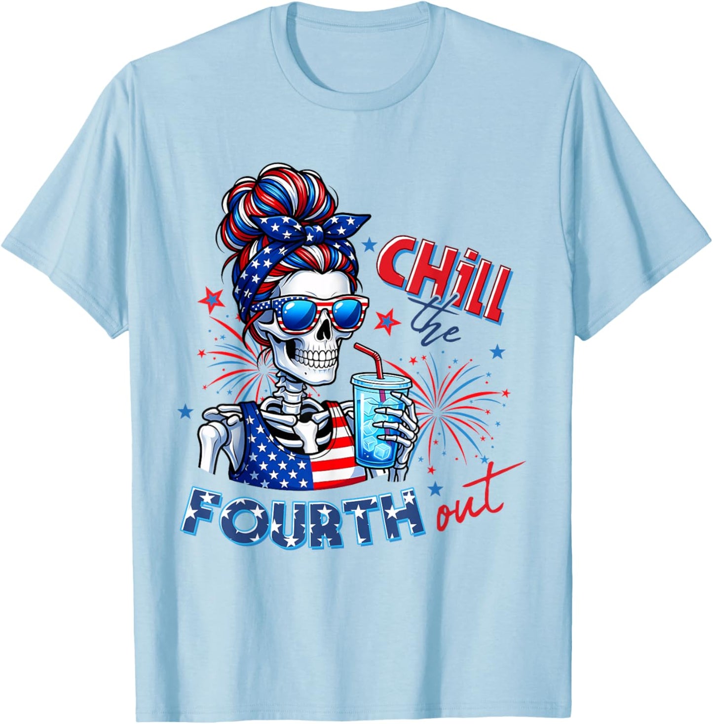 Funny Chill The Fourth Out Skeleton USA 4th of July Women T-Shirt - T-Shirt | Light Blue