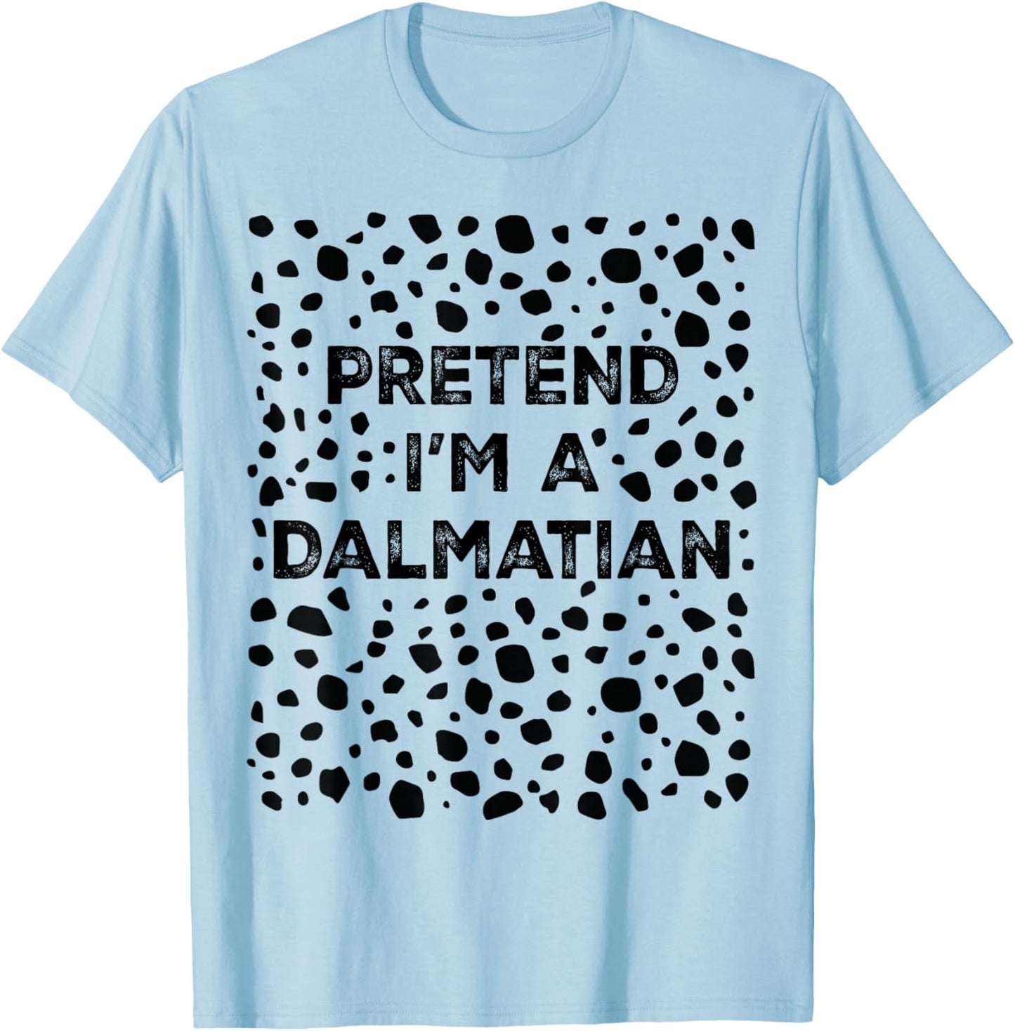 Pretend I'm A Dalmatian Lazy Halloween Costume T-Shirt - T-Shirt | Light Blue