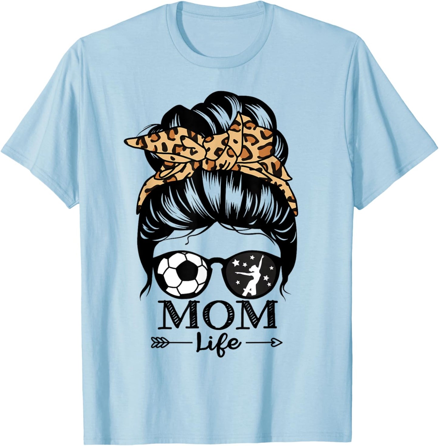 Mom Life Messy Bun Hair Funny Soccer Dance Mom T-Shirt - T-Shirt | Light Blue