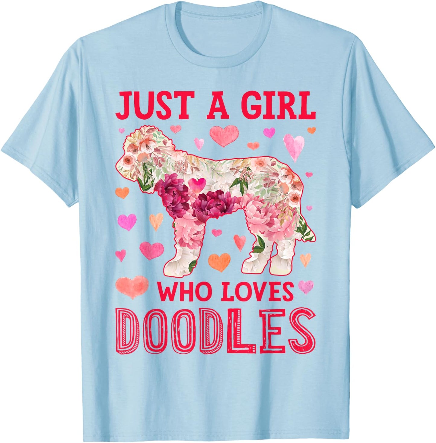 Goldendoodle Just A Girl Who Loves Doodles Dog Flower Floral T-Shirt - T-Shirt | Light Blue