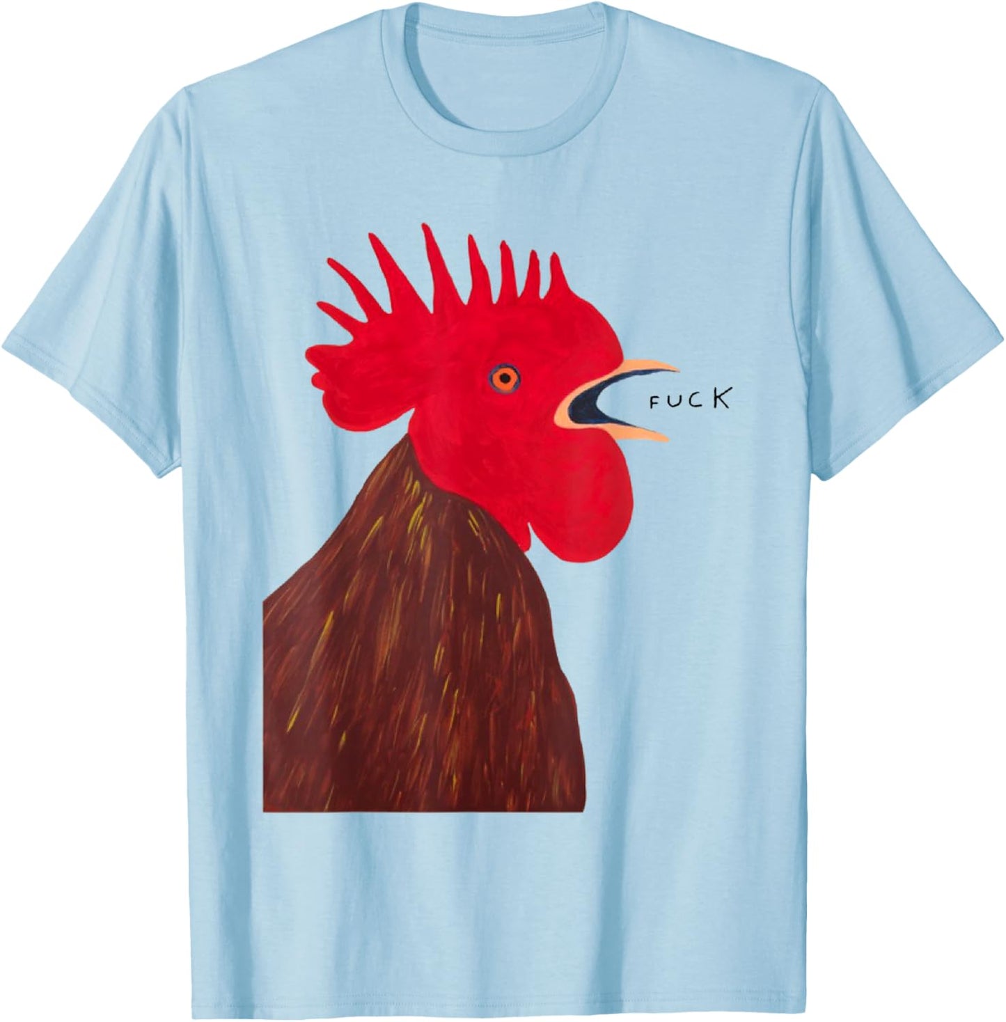 Angry - Chicken Fuck Howling Yelling Art Rooster Painting T-Shirt - T-Shirt | Light Blue