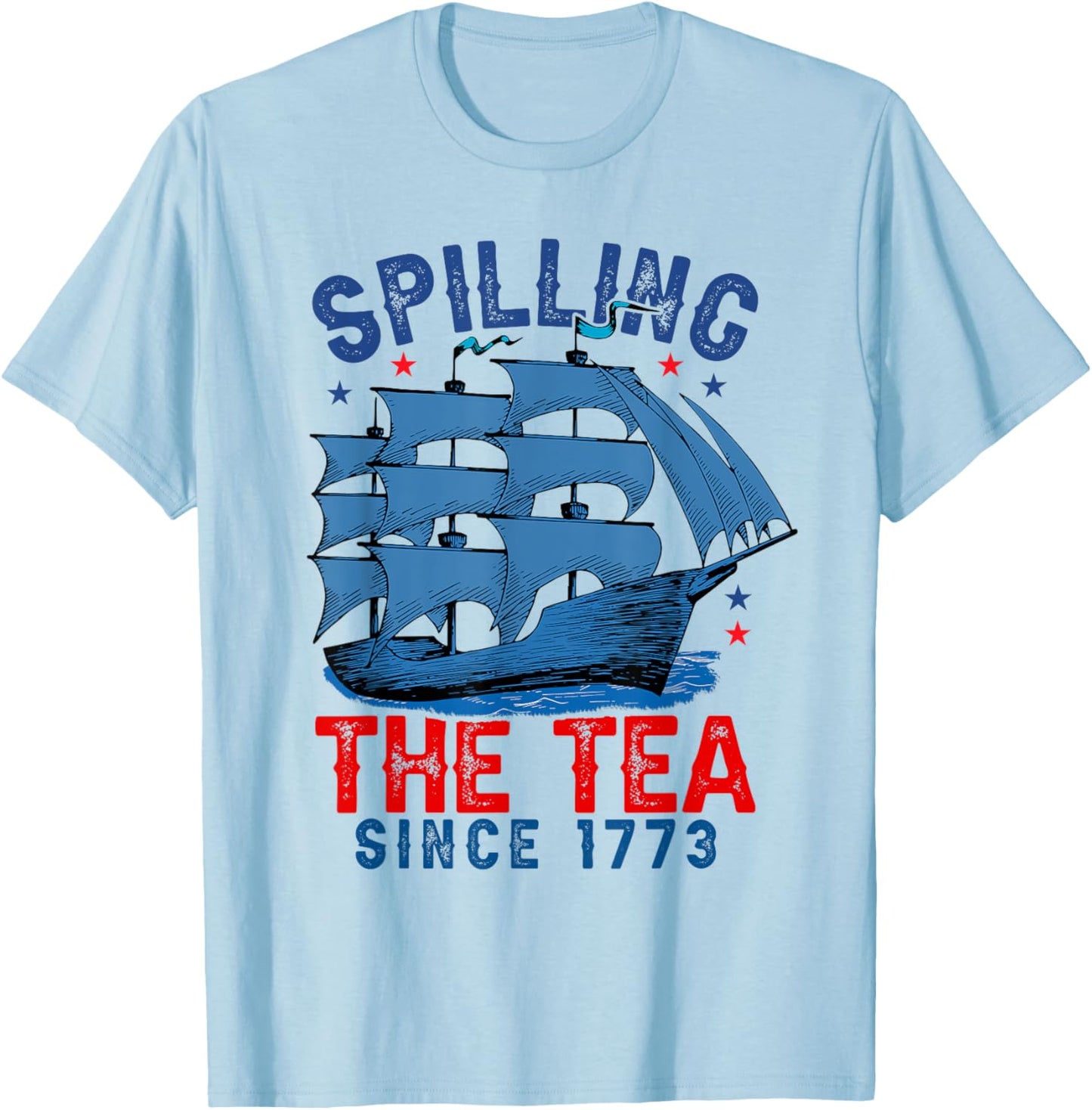 4th Of July Spilling The Tea Since 1773 Men Women Kids T-Shirt - T-Shirt | Light Blue
