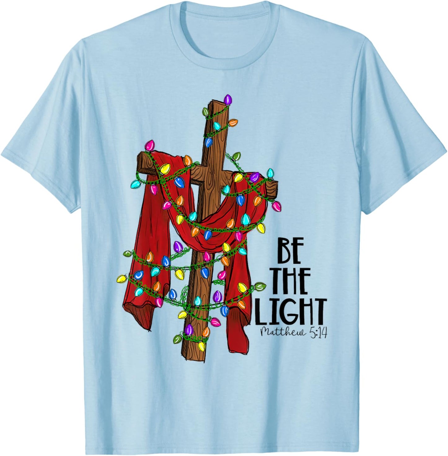 Christmas Cross with Xmas Lights Be the Light Bible Quote T-Shirt - T-Shirt | Light Blue