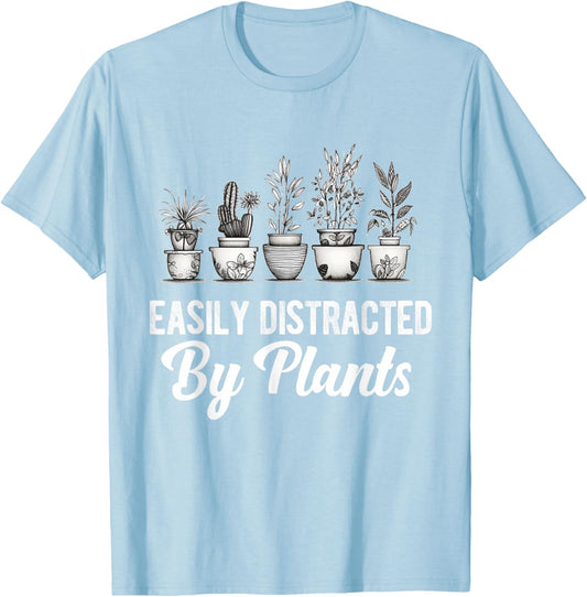 Easily Distracted by Plants Funny Gardener Gardening Lover T-Shirt - T-Shirt | Light Blue