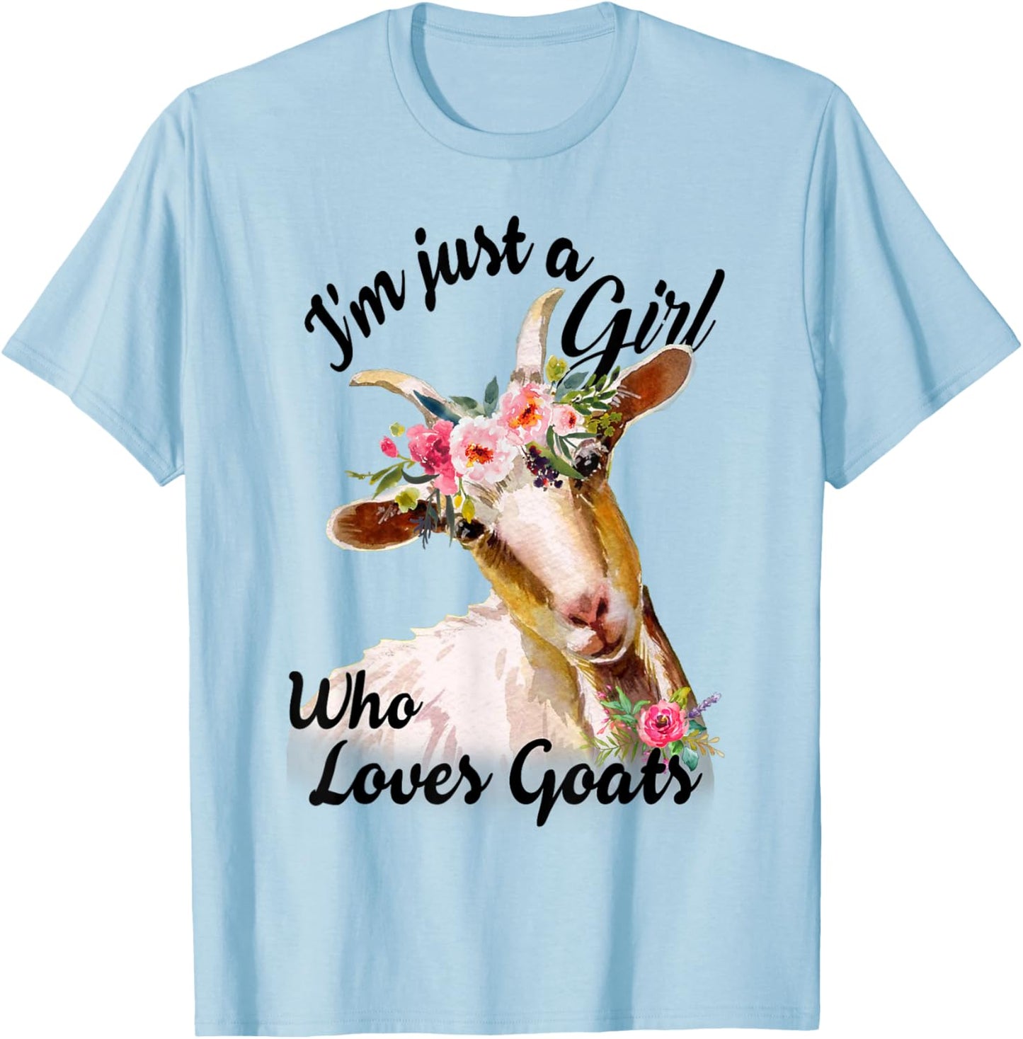 I'm Just A Girl Who Loves Goats Cute Goats Lovers Famers T-Shirt - T-Shirt | Light Blue