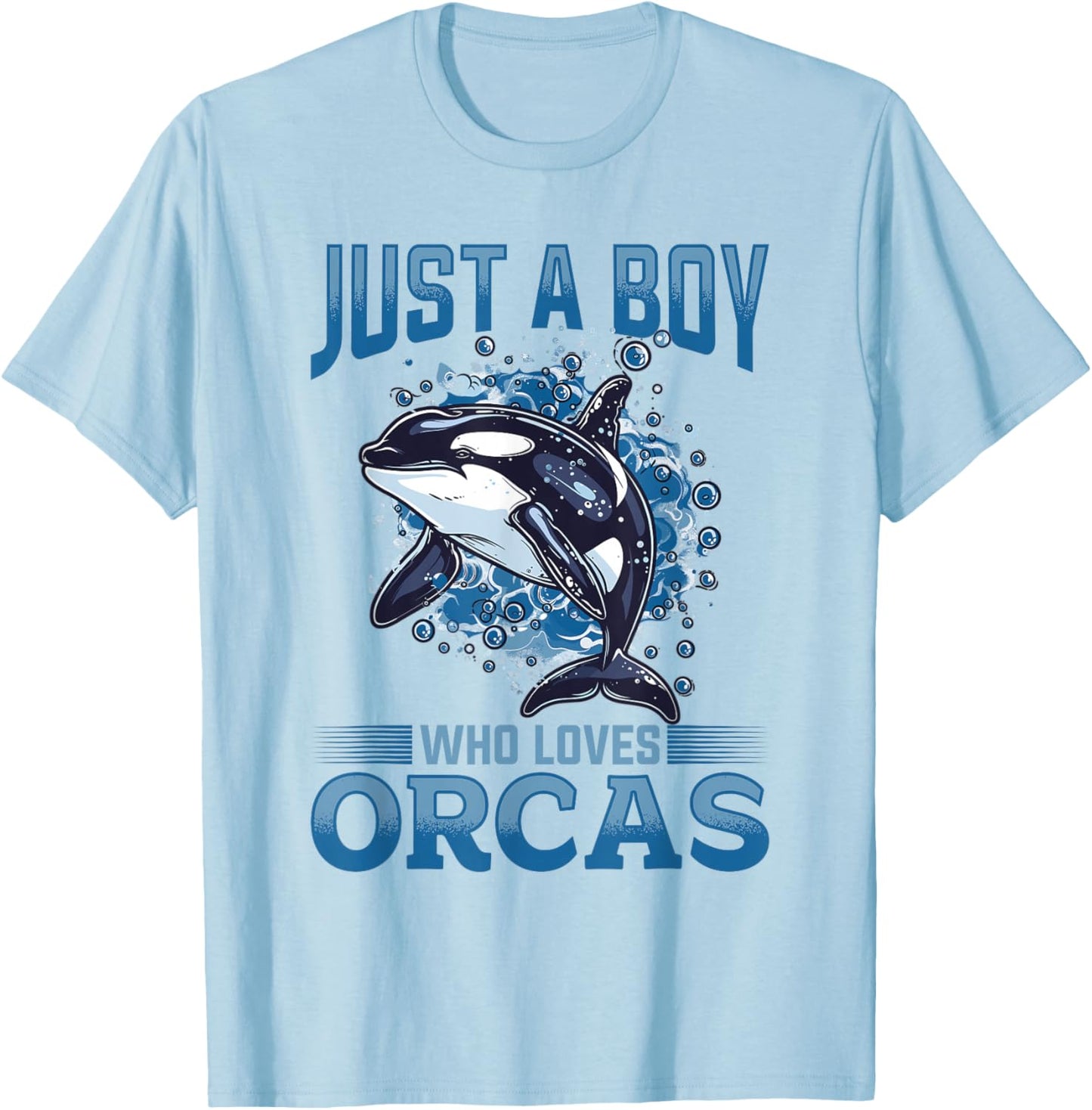 Funny Orca Animal Just a Boy who loves Orcas T-Shirt - T-Shirt | Light Blue