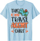This Is My Travel Agent Shirt T-Shirt - T-Shirt | Light Blue