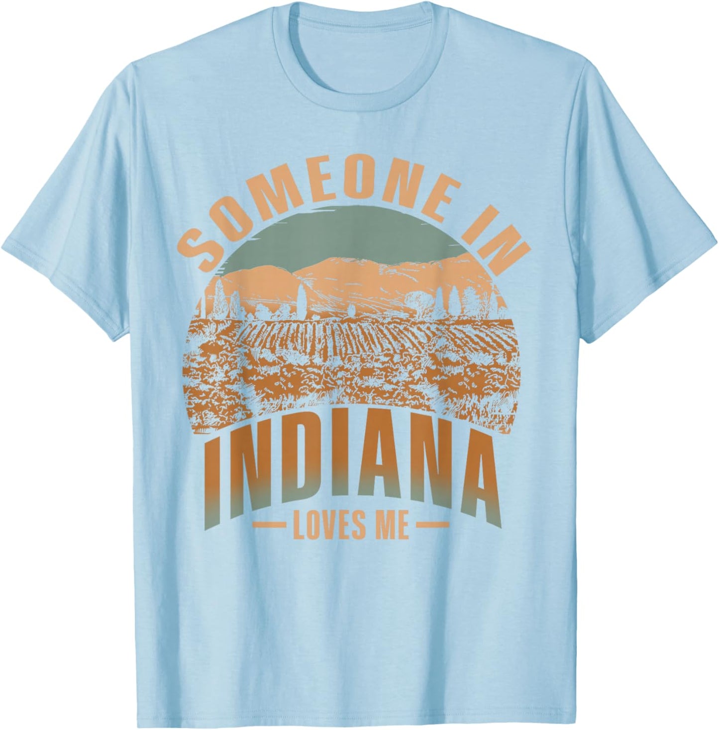 Someone In Indiana Loves Me T-Shirt - T-Shirt | Light Blue