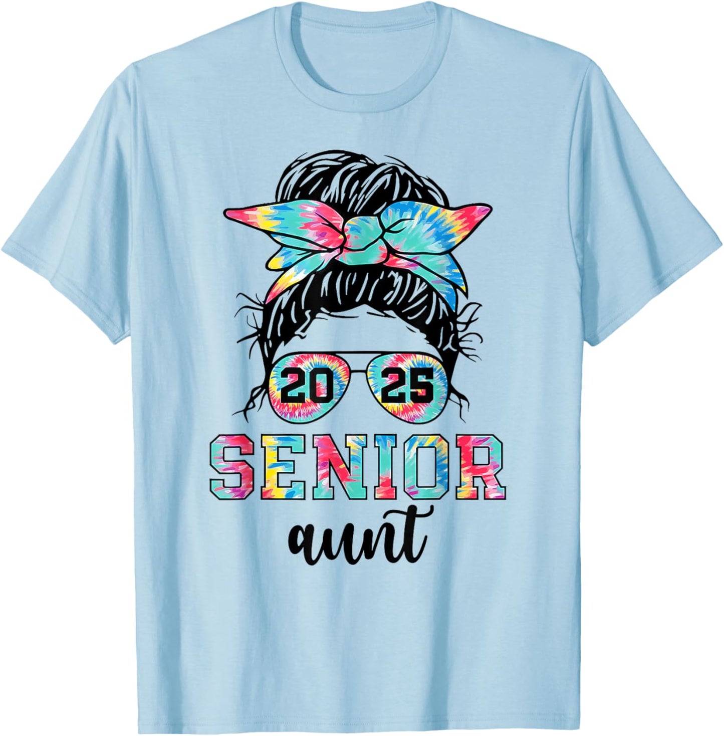 Messy Bun Tie Dye Proud Aunt Of A Class Of 2025 Senior T-Shirt - T-Shirt | Light Blue