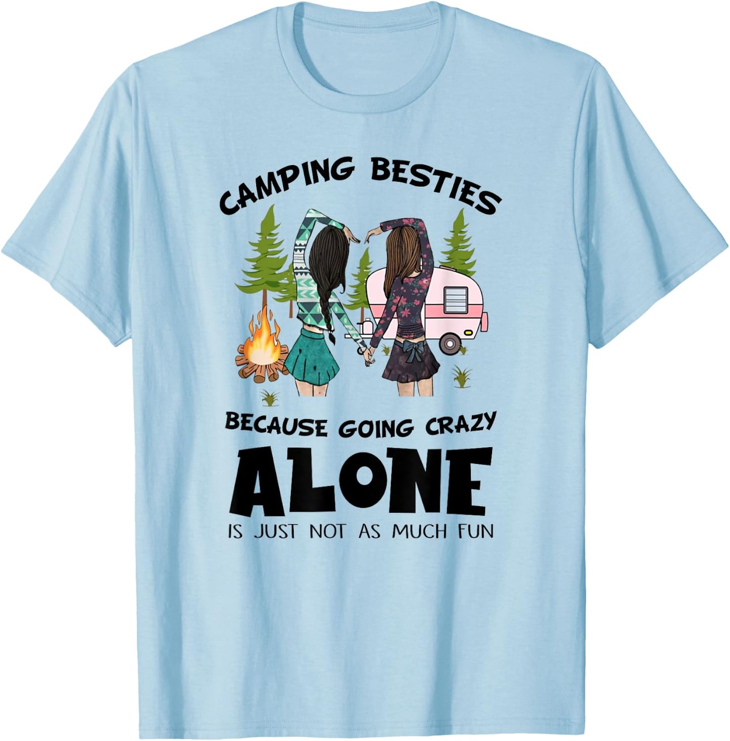 Camping Besties Crazy Alone Funny Idea Gift Girls T-Shirt - T-Shirt | Light Blue
