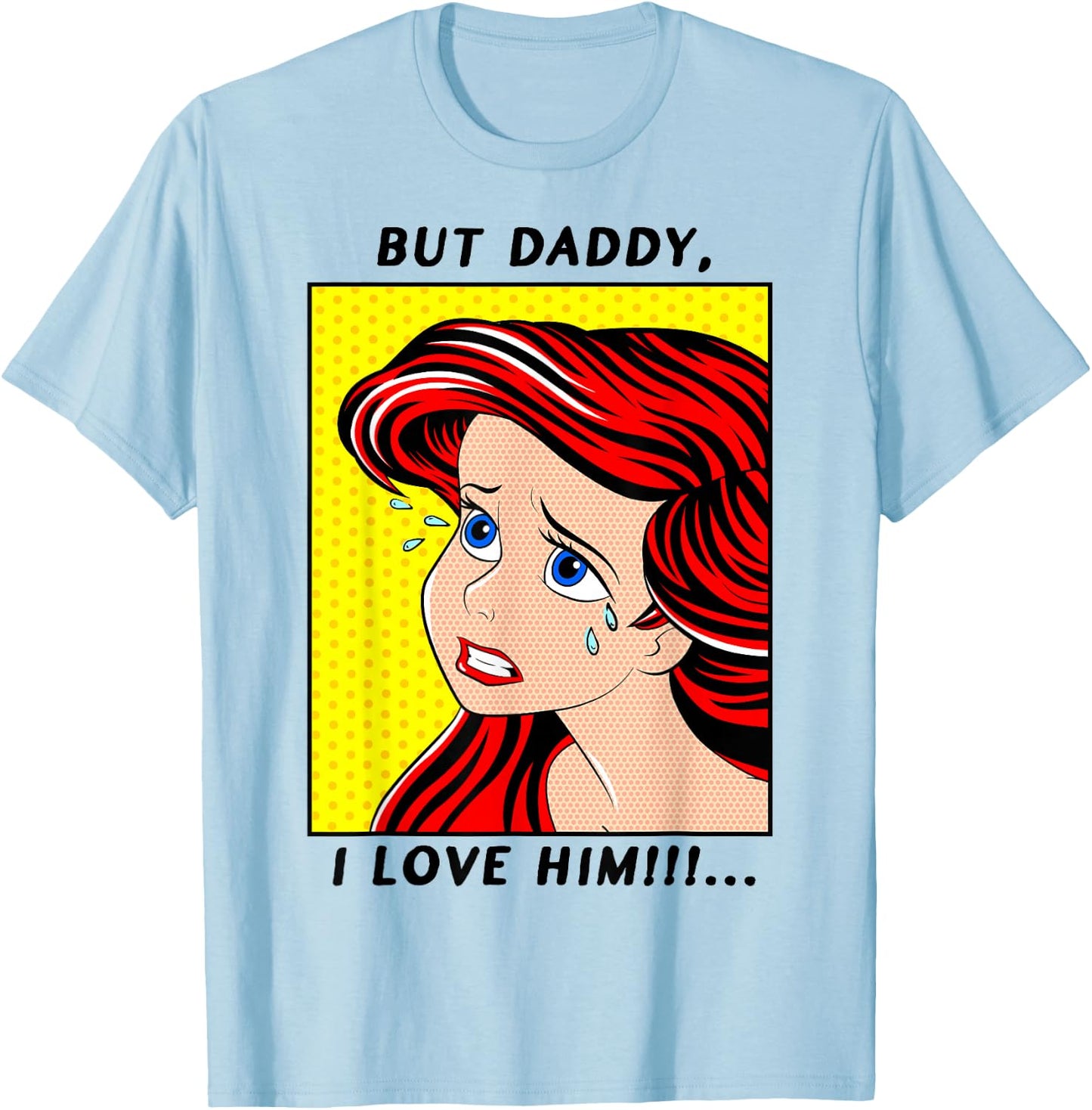 Disney The Little Mermaid Ariel But Daddy I Love Him Comic T-Shirt - T-Shirt | Light Blue