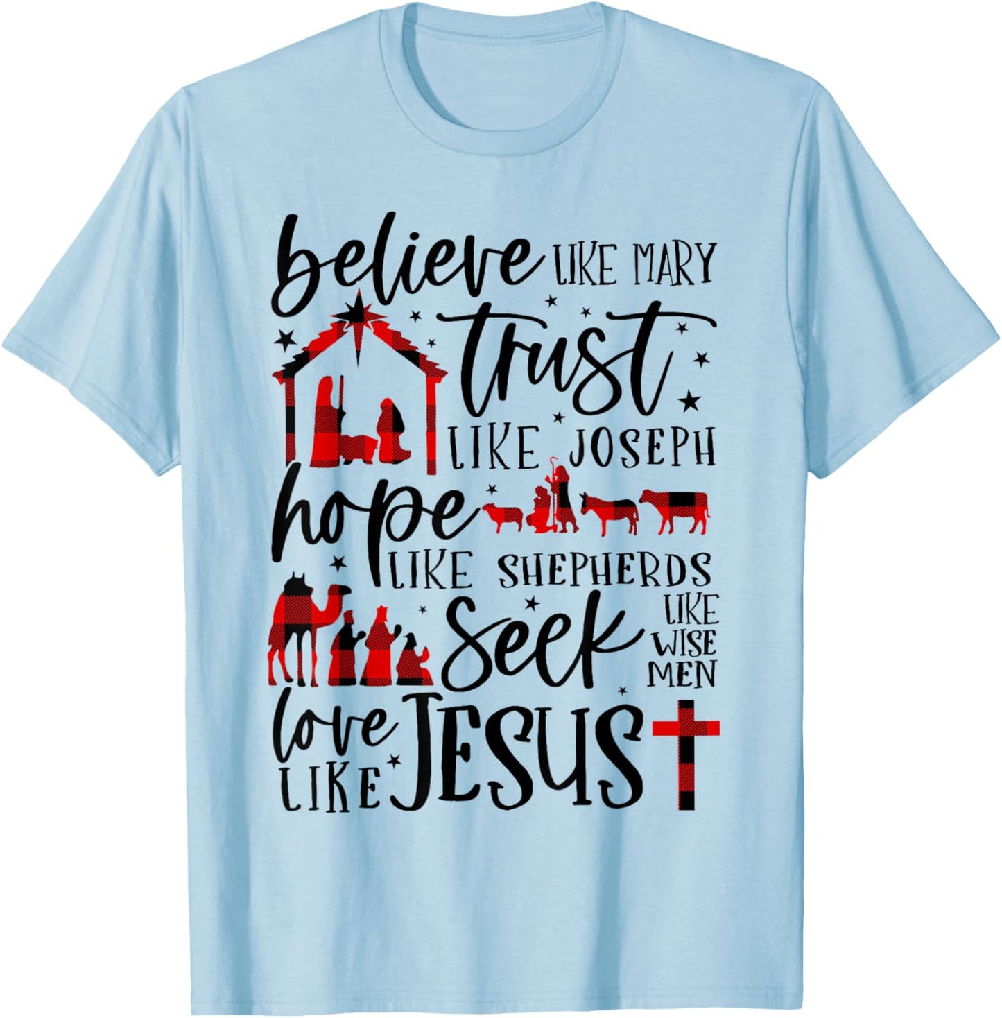 Believe Like Mary Trust Like Joseph Hope Like Shepherds T-Shirt - T-Shirt | Light Blue
