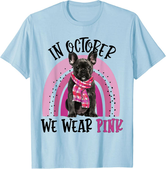 In October We Wear Pink Breast Cancer French Bulldog Women T-Shirt - T-Shirt | Light Blue