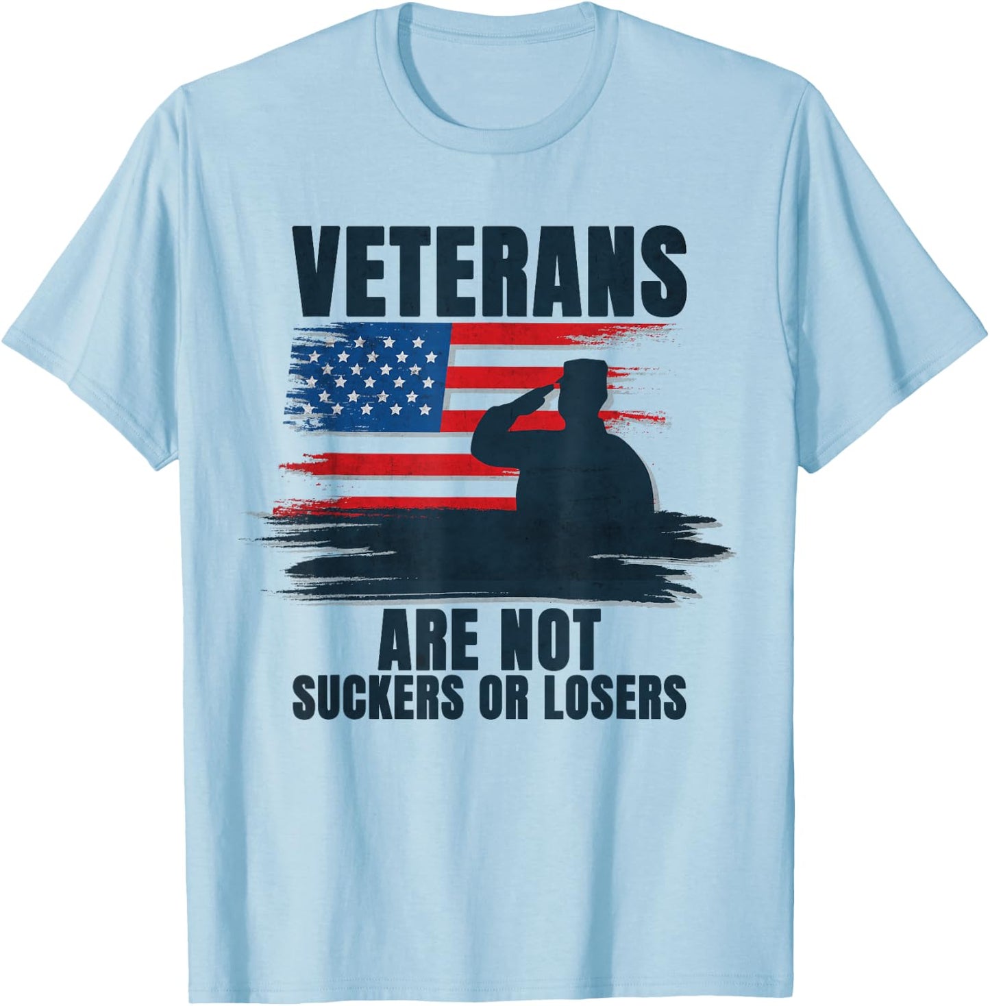 Veterans Are Not Suckers Or Losers T-Shirt - T-Shirt | Light Blue