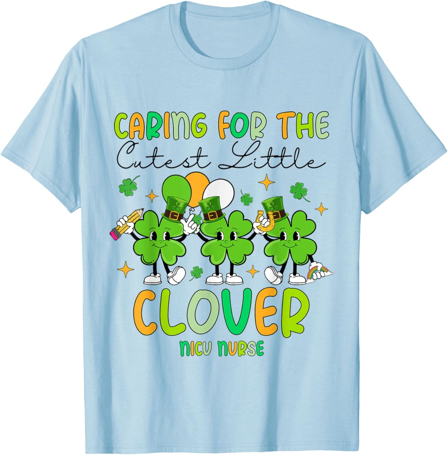 Caring For The Cutest Clovers NICU Nurse St Patrick's Day T-Shirt - T-Shirt | Light Blue