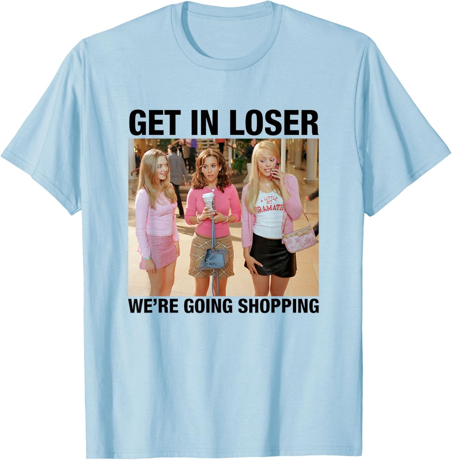 Mean Girls Get in Loser Plastics Group Photo Y2K Movie T-Shirt - T-Shirt | Light Blue