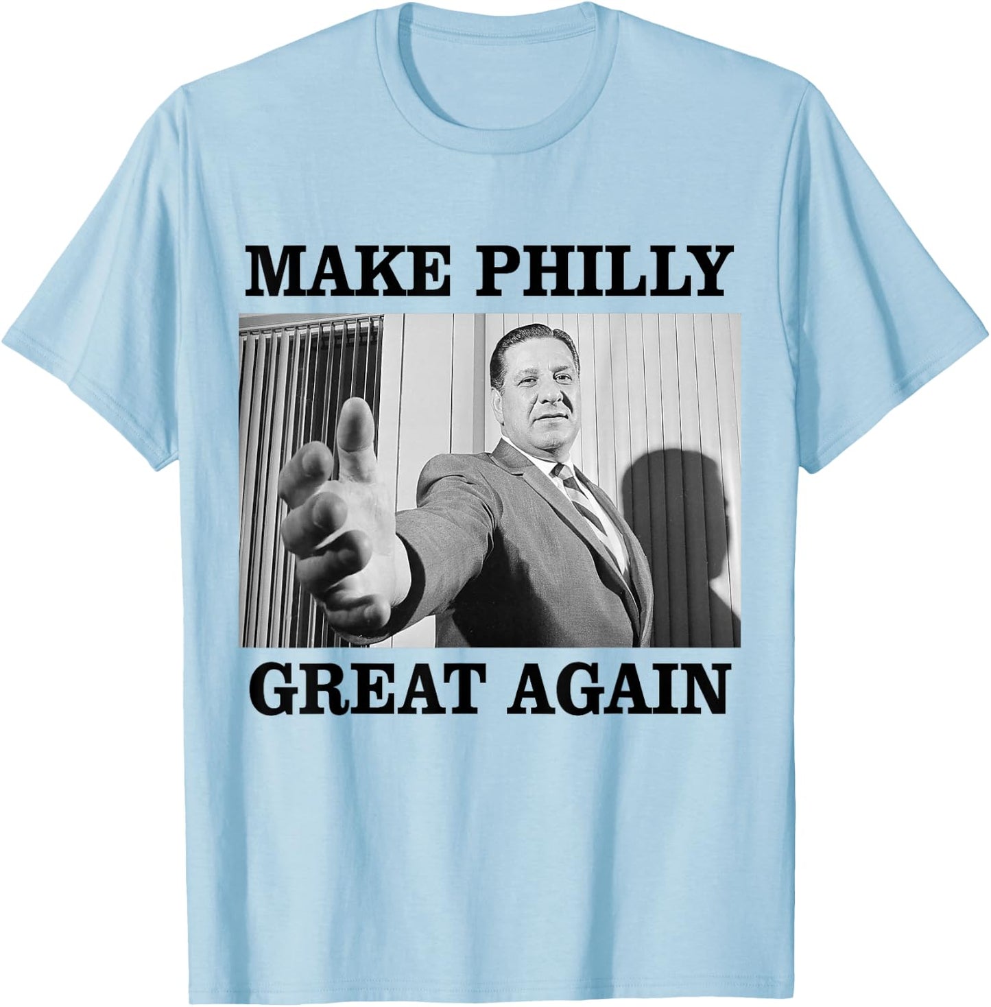 Make Philly Great Again - Mayor Frank Rizzo T-Shirt - T-Shirt | Light Blue