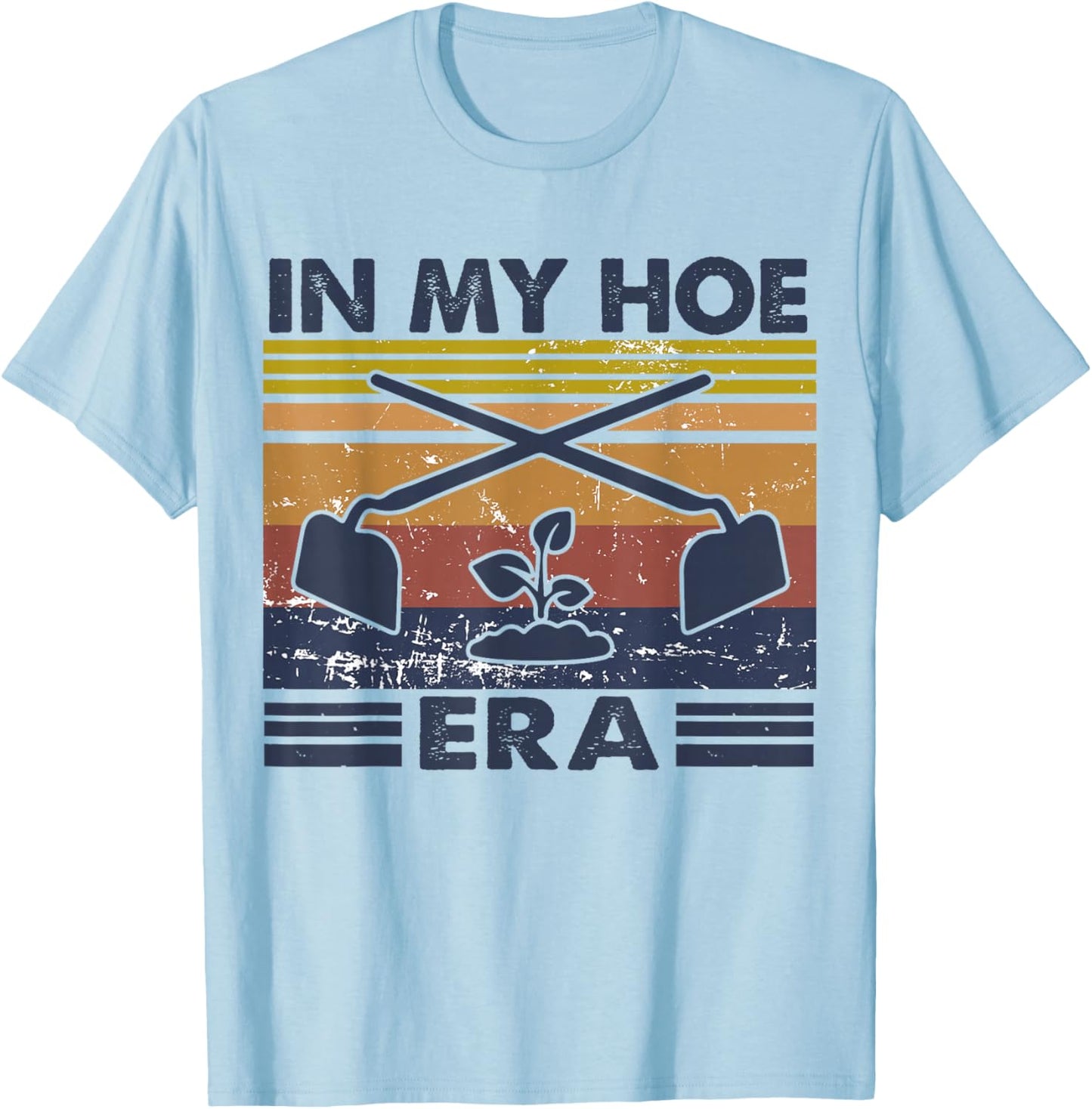 In My Hoe Era Vintage Hoeing Ain't Easy Gardening Lover T-Shirt - T-Shirt | Light Blue
