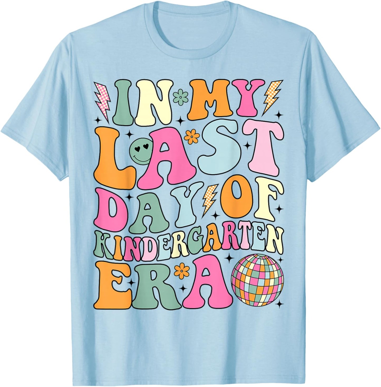 In My Last Day Of Kindergarten Era Last Day of School T-Shirt - T-Shirt | Light Blue