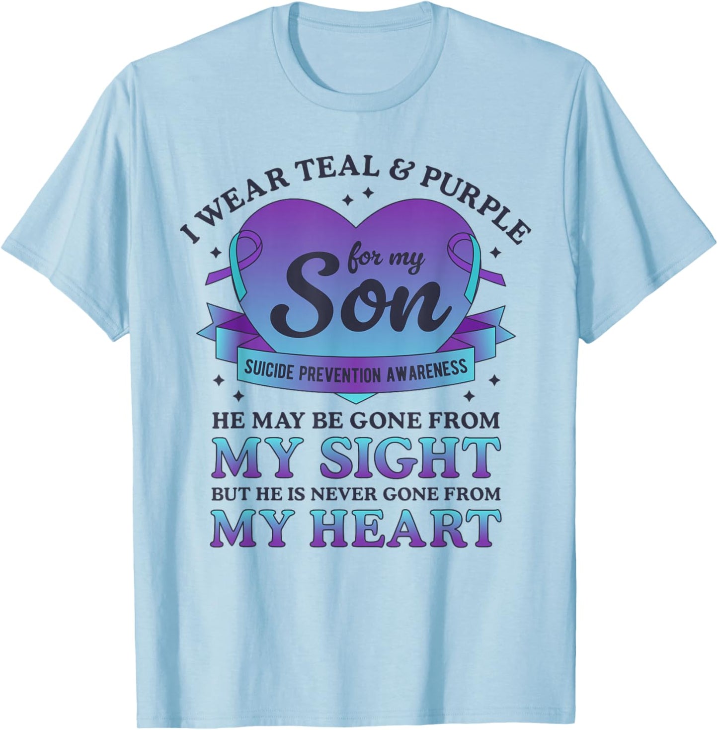 I Wear Teal & Purple For My Son Suicide Prevention Awareness T-Shirt - T-Shirt | Light Blue