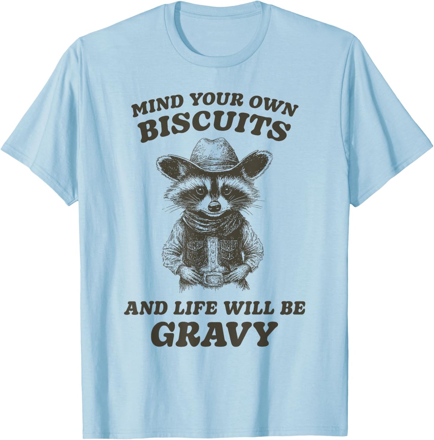 Cute Cowboy Raccoon Mind Your Own Biscuits Gravy T-Shirt - T-Shirt | Light Blue