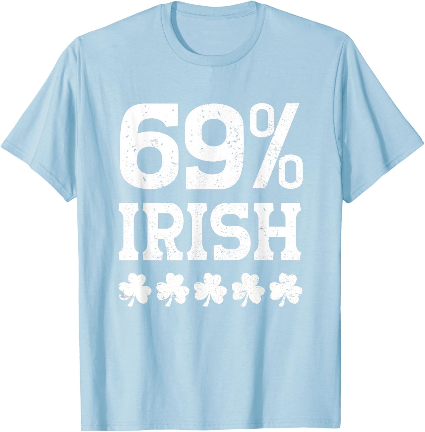 Funny Inappropriate St Patricks Day T-Shirt - T-Shirt | Light Blue