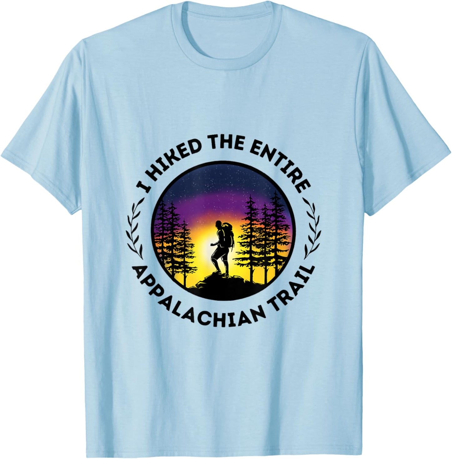 I Hiked The Entire Appalachian Trail, Gift, Book, Shirt 2024 T-Shirt - T-Shirt | Light Blue