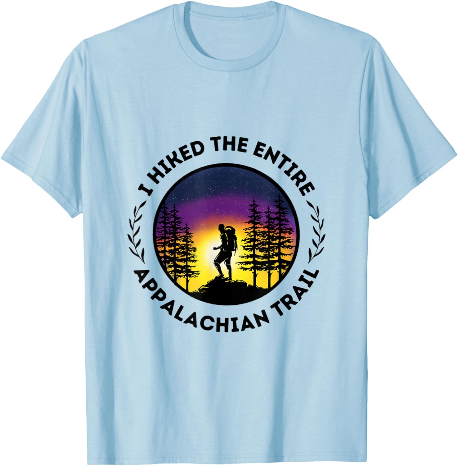 I Hiked The Entire Appalachian Trail, Gift, Book, Shirt 2024 T-Shirt - T-Shirt | Light Blue