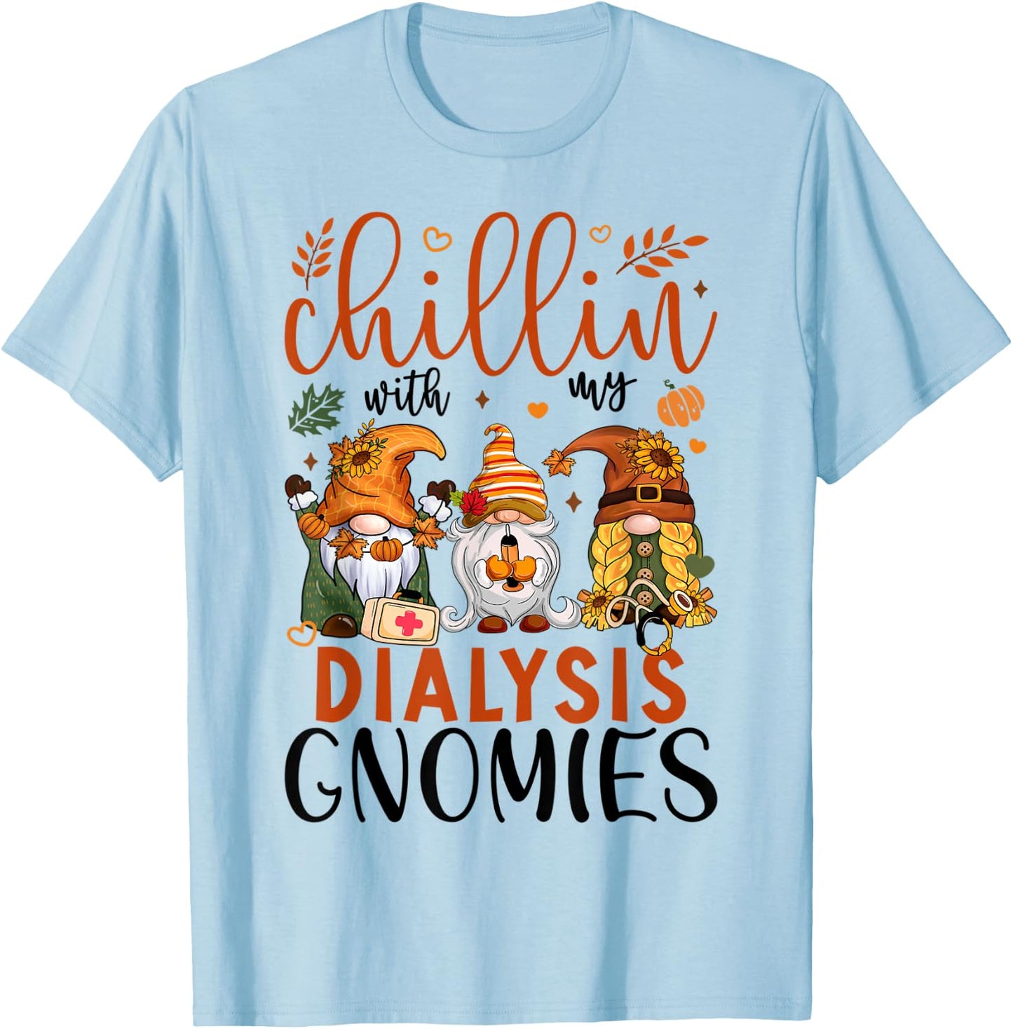 Chillin With My Dialysis Gnomies Thanksgiving Dialysis Gnome T-Shirt - T-Shirt | Light Blue