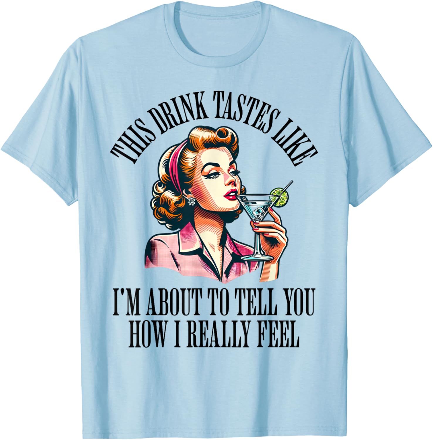 Woman Drinking Cocktail Funny Retro Housewife Vintage Vodka T-Shirt - T-Shirt | Light Blue