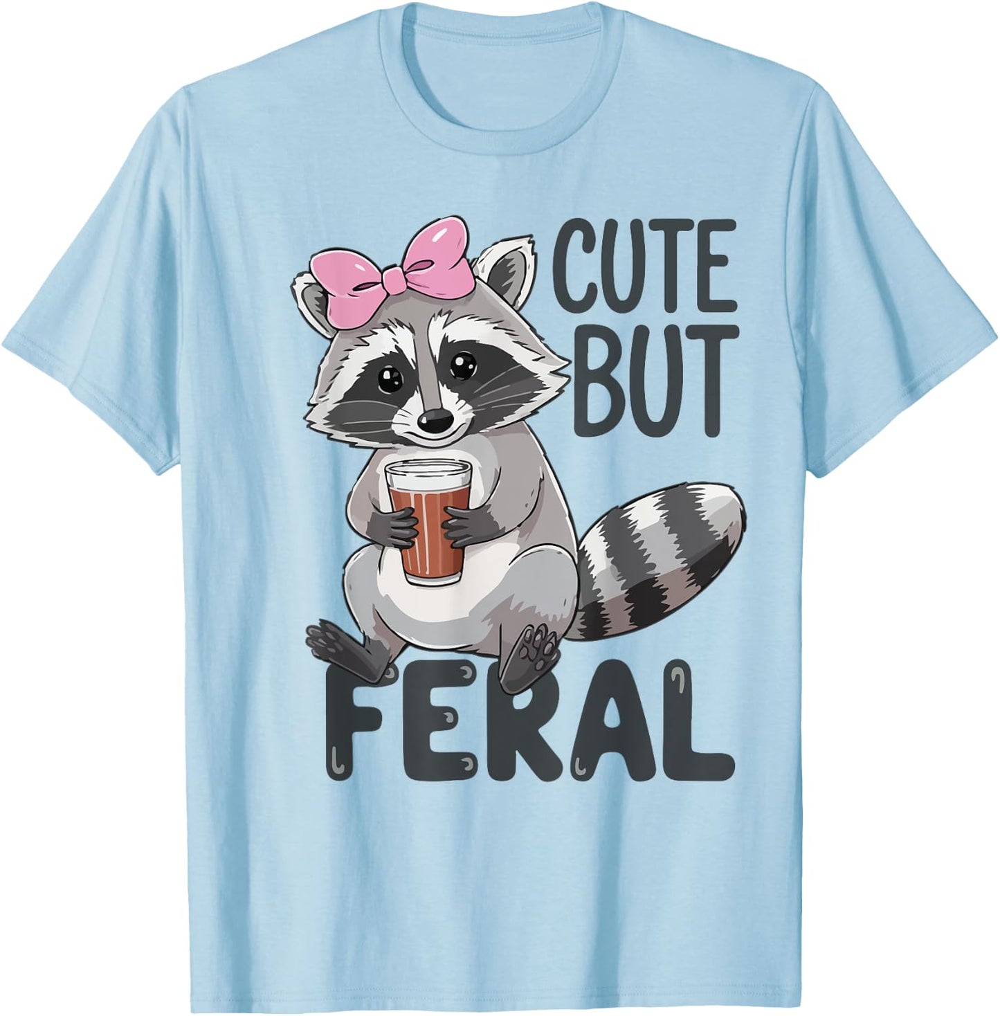 Cute But Feral Raccoon Women Toddler Girl Funny Trash-Panda T-Shirt - T-Shirt | Light Blue