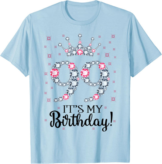 99 It's My Birthday Pink Crown 99th Birthday Gifts T-Shirt - T-Shirt | Light Blue