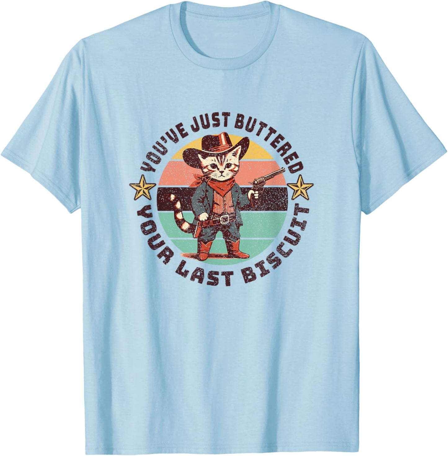 You've Just Buttered Your Last Biscuit Western Cat Cowboy T-Shirt - T-Shirt | Light Blue