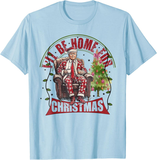I'll Be Home For Christmas Santa Funny Trump Xmas Pajamas T-Shirt - T-Shirt | Light Blue
