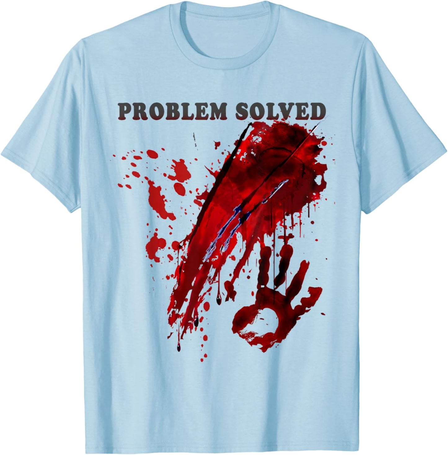 Problem Solved Bloody Shirt Blood Stained Hand Splatter T-Shirt - T-Shirt | Light Blue