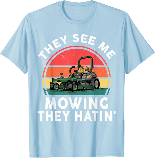 Toddler Zero Turn Lawn Mower See Me Mowing They Hatin Funny T-Shirt - T-Shirt | Light Blue