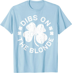 Dibs On The Blonde Shirt Men Women St Patricks Day T-Shirt - T-Shirt | Light Blue
