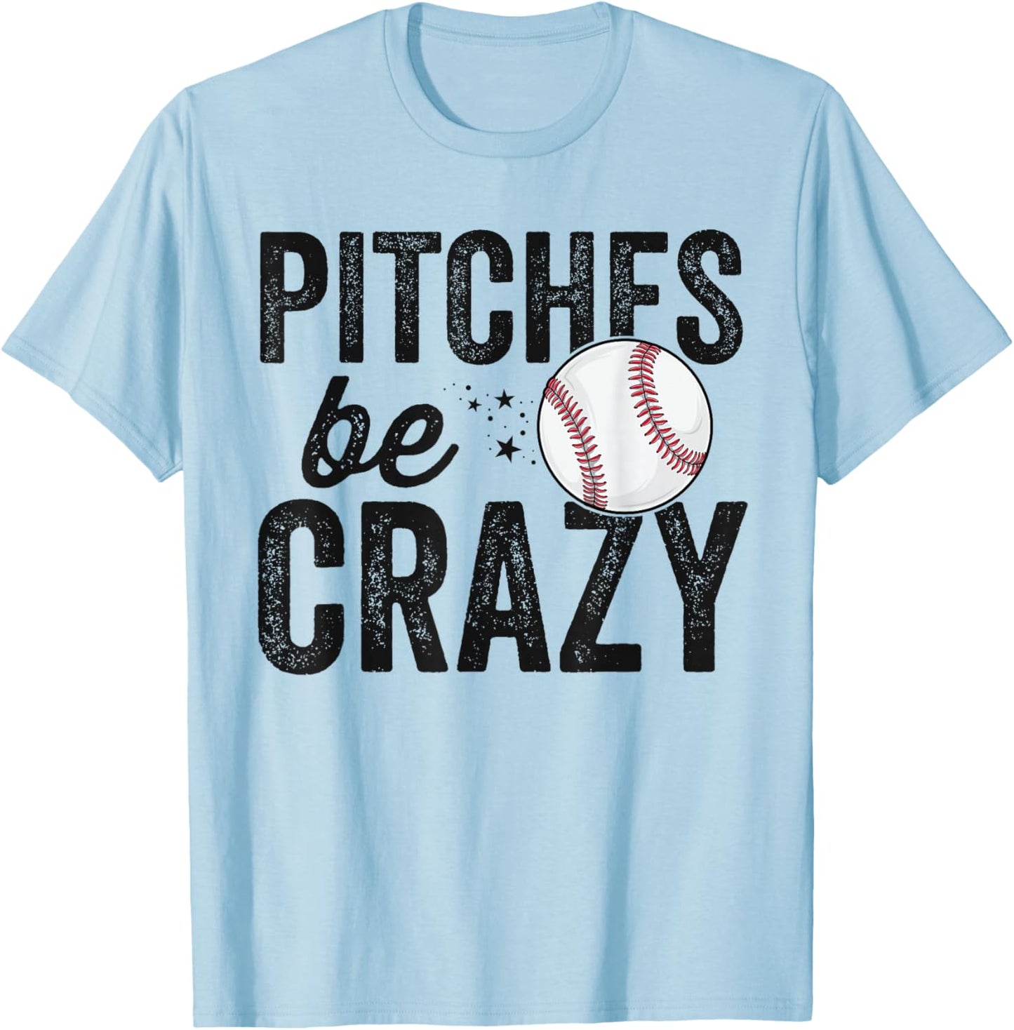 Funny Baseball Pitches Be Crazy Adult Mom Mom T-Shirt - T-Shirt | Light Blue