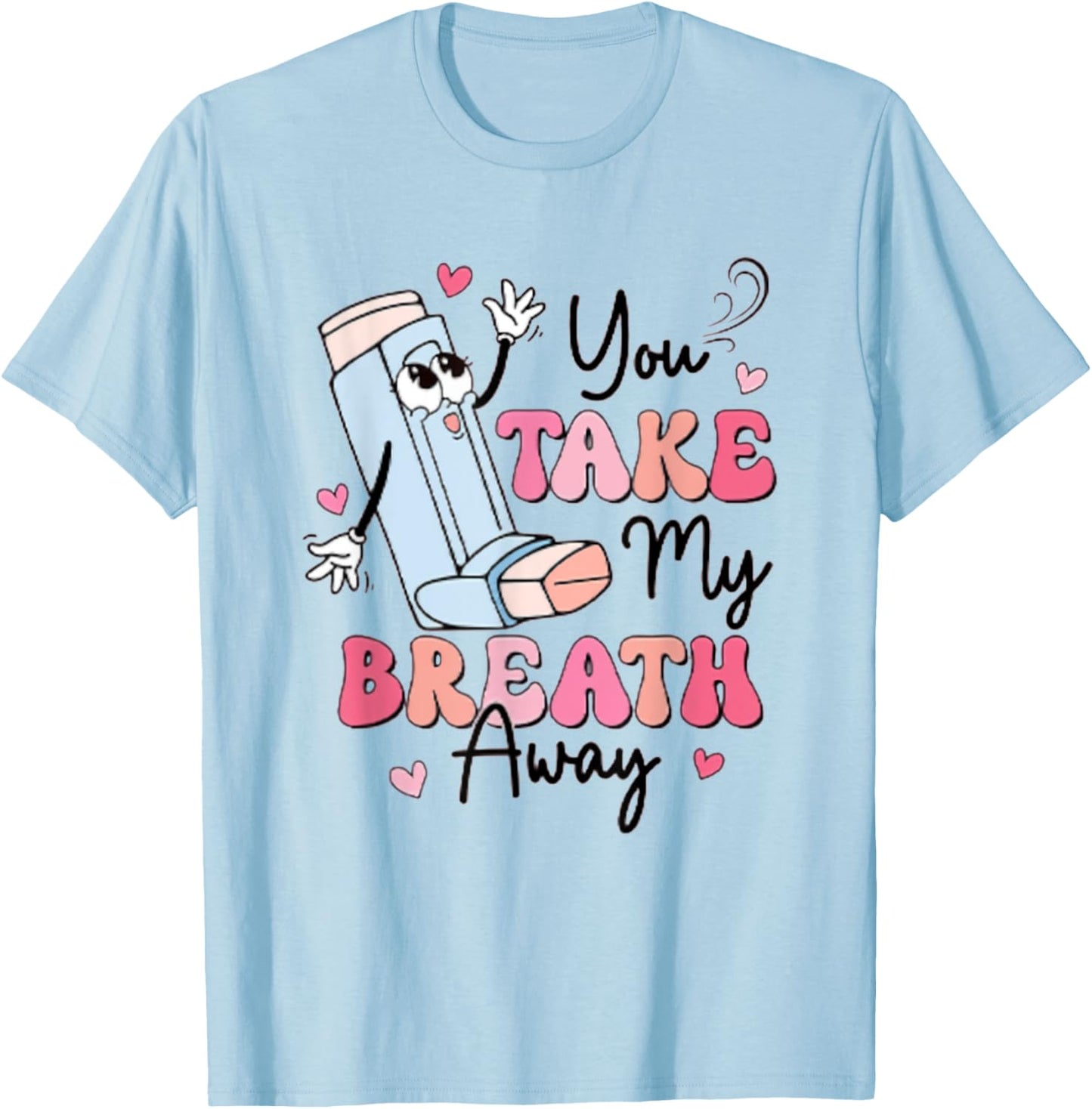 Retro Valentine's Day You Take My Breath Away NICU PICU T-Shirt - T-Shirt | Light Blue
