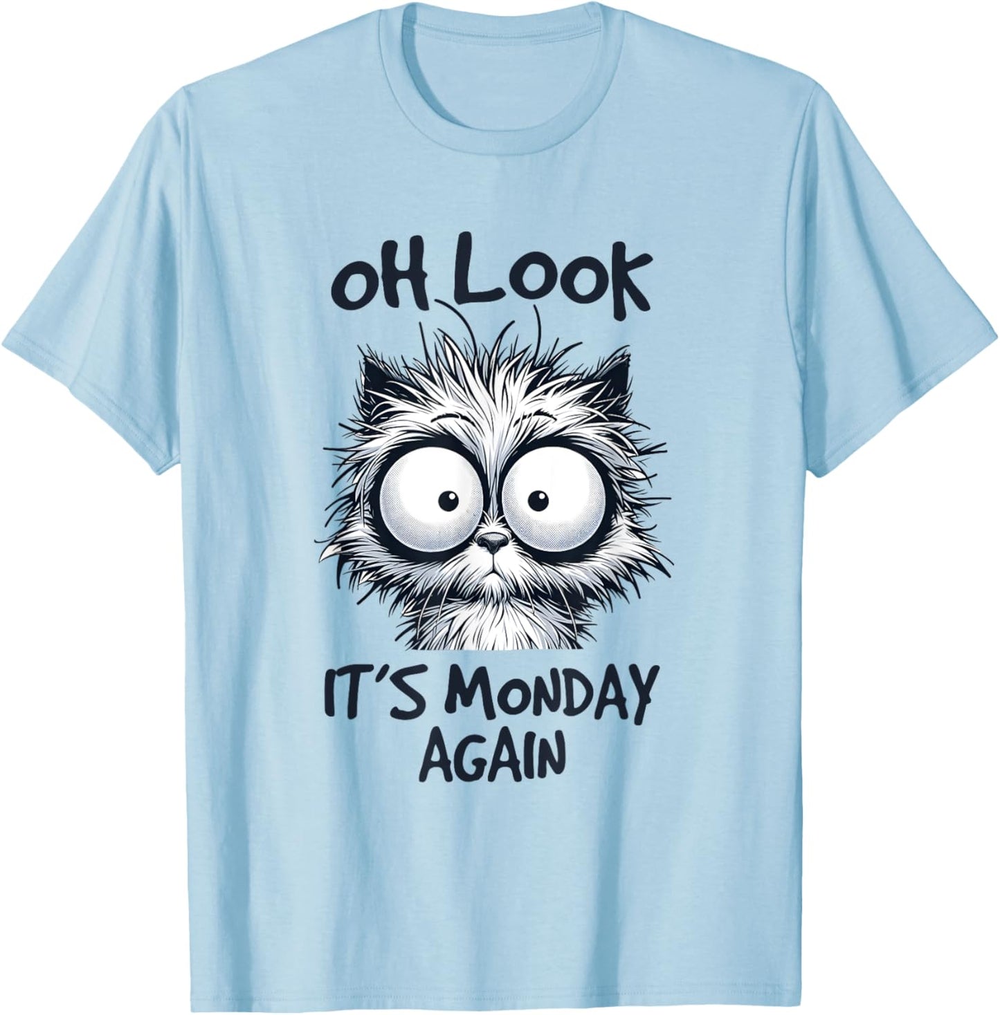 Look It's Monday Again, Funny Cat Gifts, Men Woman Kids T-Shirt - T-Shirt | Light Blue