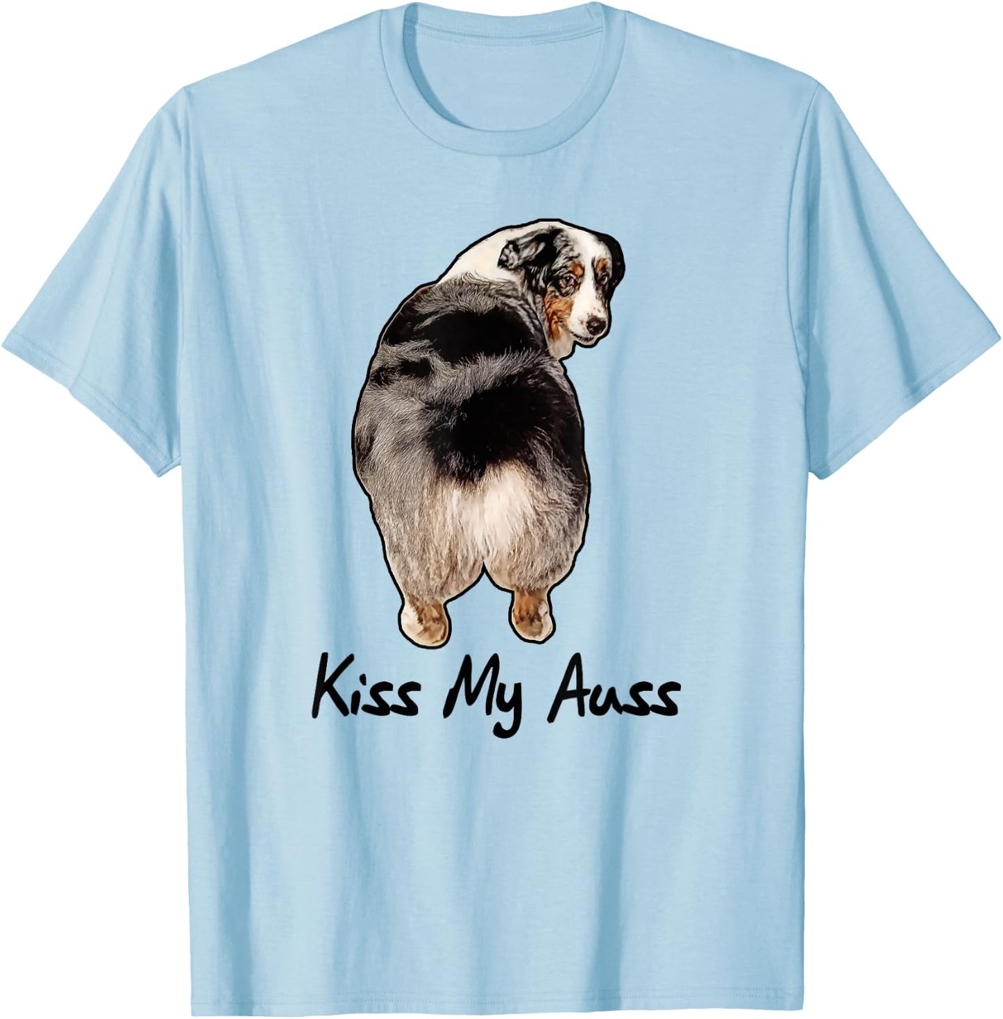 Funny Miniature Australian Shepherd Kiss My Auss Mini Aussie T-Shirt - T-Shirt | Light Blue