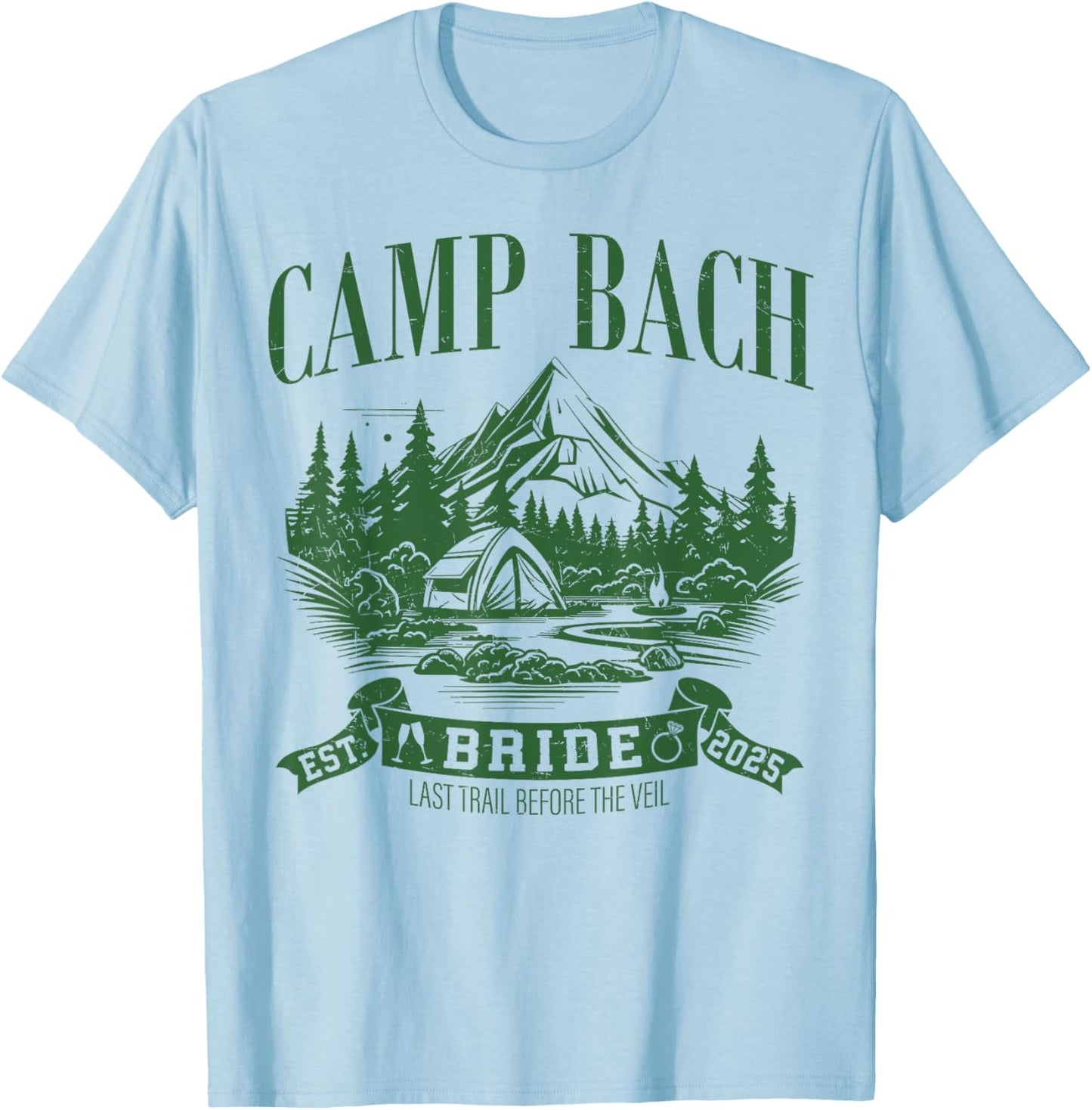 Camp Bach Bride Hiking Camping Bachelorette Party 2025 T-Shirt - T-Shirt | Light Blue