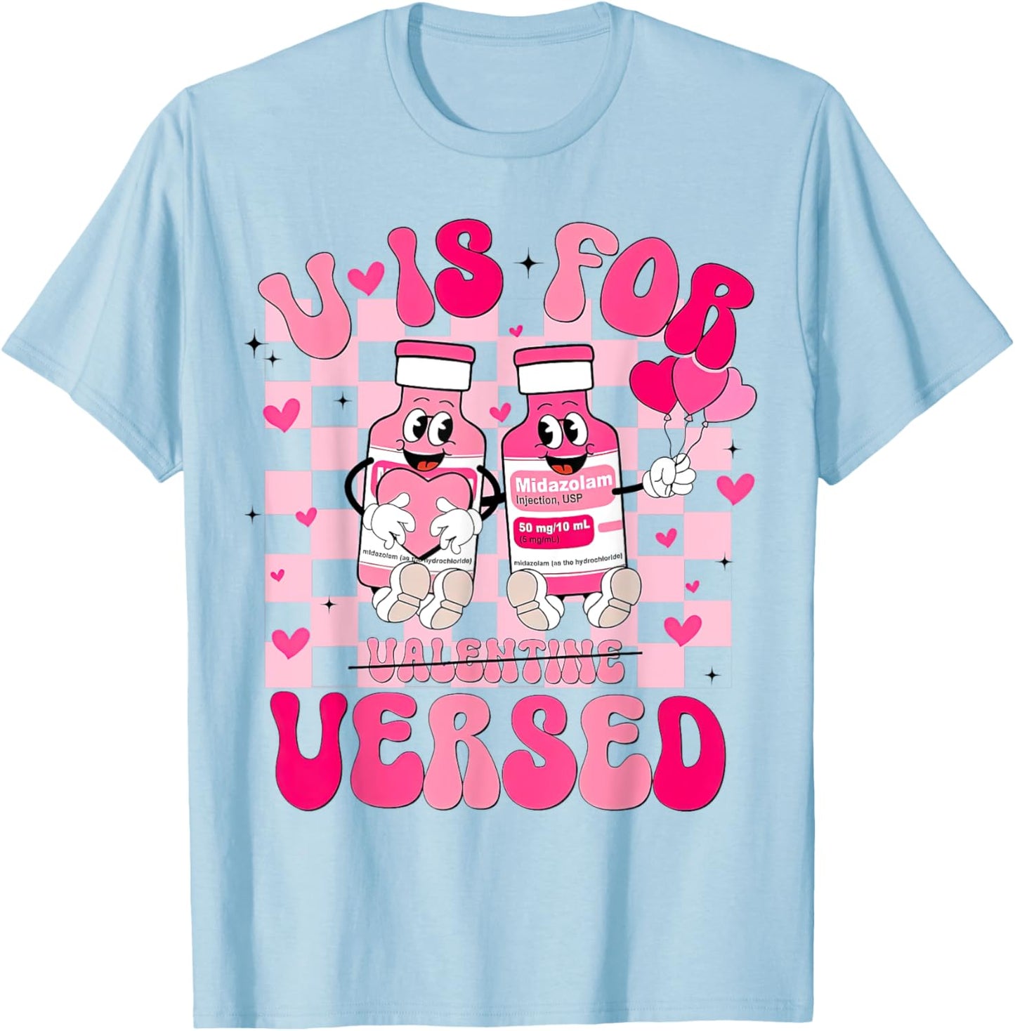 Groovy V Is For Versed Nurse Valentine, Pharmacist Vday T-Shirt - T-Shirt | Light Blue
