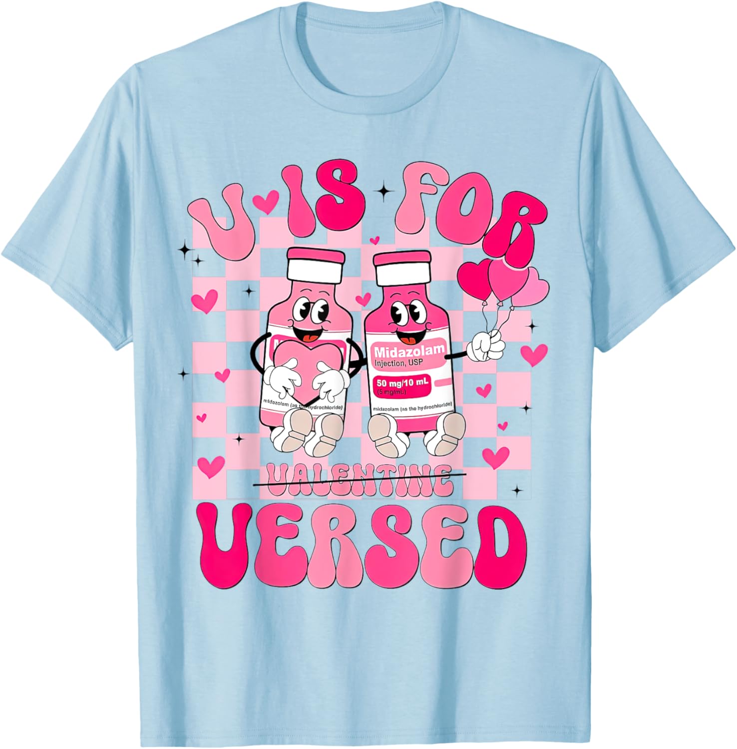 Groovy V Is For Versed Nurse Valentine, Pharmacist Vday T-Shirt - T-Shirt | Light Blue