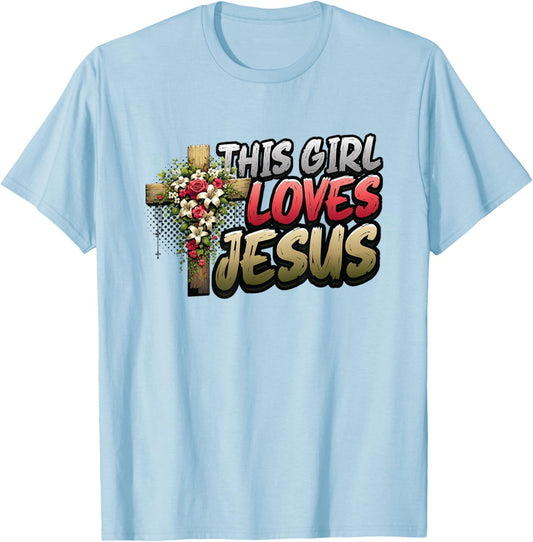 This Girl Loves Jesus Cute Christian Girl Jesus T-Shirt - T-Shirt | Light Blue
