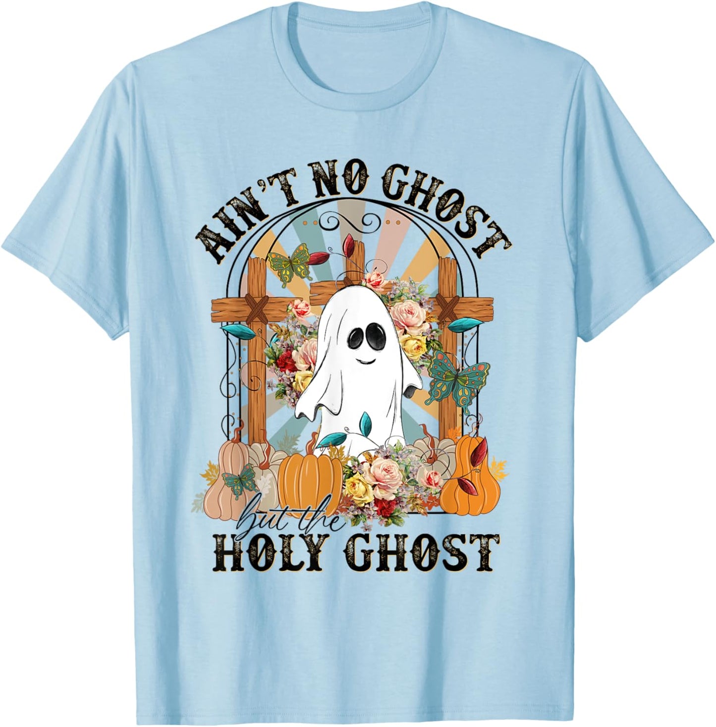 Ain't No Ghost But The Holy Ghost, Ghost Christian Halloween T-Shirt - T-Shirt | Light Blue
