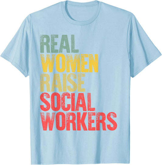 Proud Mom Shirt Real Women Raise Social Workers Gift T-Shirt - T-Shirt | Light Blue
