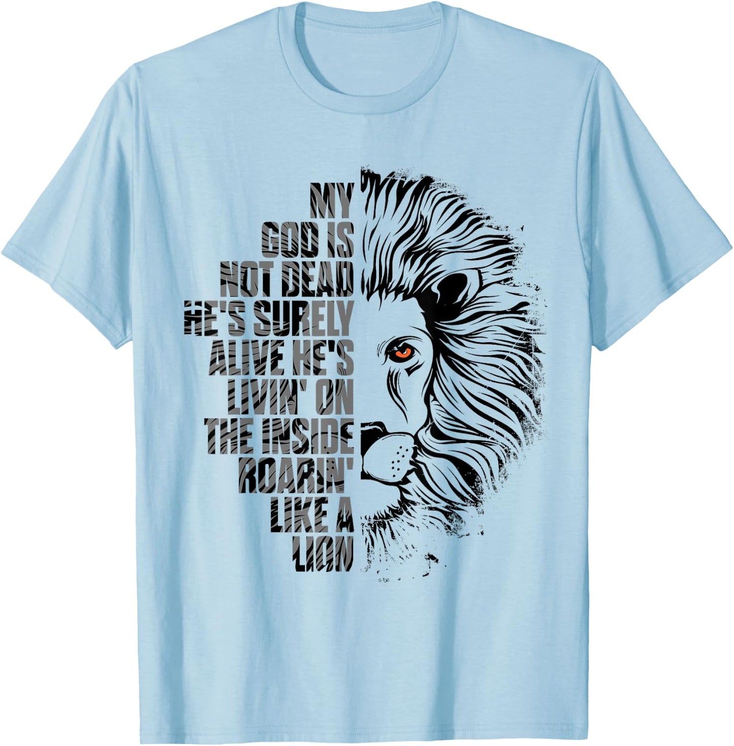 God is Not Dead He's Alive Roaring Like Lion Christian Faith T-Shirt - T-Shirt | Light Blue